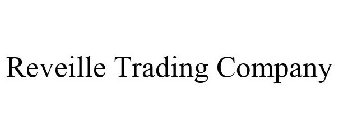 REVEILLE TRADING COMPANY