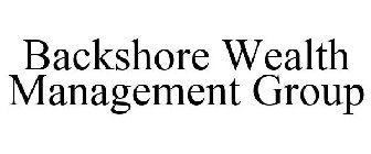 BACKSHORE WEALTH MANAGEMENT GROUP