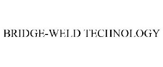 BRIDGE-WELD TECHNOLOGY