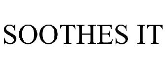 SOOTHES IT