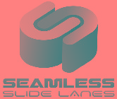 S SEAMLESS SLIDE LANES