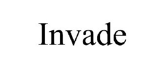 INVADE