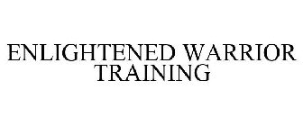 ENLIGHTENED WARRIOR TRAINING