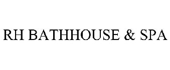 RH BATHHOUSE & SPA