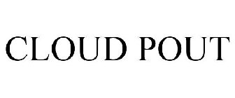 CLOUD POUT
