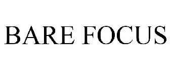 BARE FOCUS