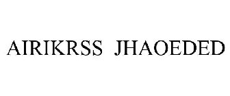 AIRIKRSS JHAOEDED