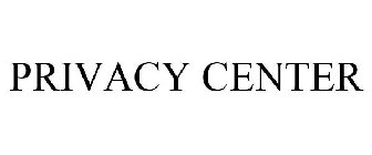 PRIVACY CENTER