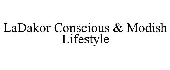 LADAKOR CONSCIOUS & MODISH LIFESTYLE