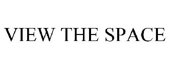 VIEW THE SPACE