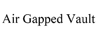 AIR GAPPED VAULT