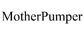 MOTHERPUMPER