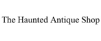 THE HAUNTED ANTIQUE SHOP