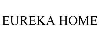 EUREKA HOME