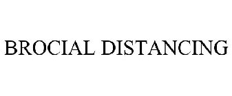 BROCIAL DISTANCING