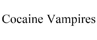 COCAINE VAMPIRES