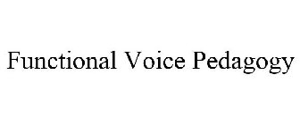 FUNCTIONAL VOICE PEDAGOGY
