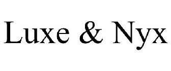 LUXE & NYX