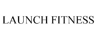 LAUNCH FITNESS