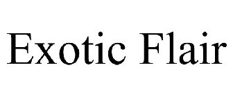 EXOTIC FLAIR