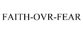 FAITH-OVR-FEAR
