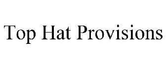TOP HAT PROVISIONS
