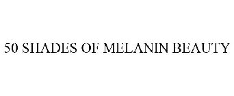 50 SHADES OF MELANIN BEAUTY