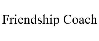 FRIENDSHIP COACH