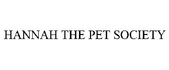 HANNAH THE PET SOCIETY