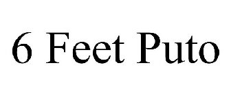 6 FEET PUTO