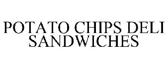 POTATO CHIPS DELI SANDWICHES