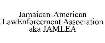 JAMAICAN AMERICAN LAW ENFORCEMENT ASSOCIATION (JAMLEA)