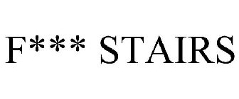 F*** STAIRS