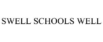 SWELL SCHOOLS WELL