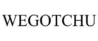 WEGOTCHU