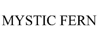 MYSTIC FERN