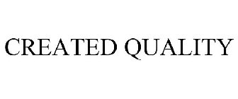 CREATED QUALITY