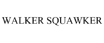 WALKER SQUAWKER