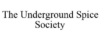 THE UNDERGROUND SPICE SOCIETY