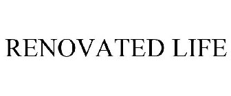 RENOVATED LIFE