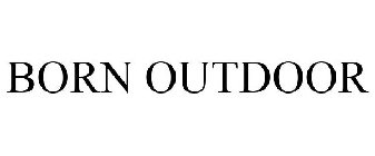 BORN OUTDOOR