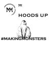 MAKING MONSTERS, HOODS UP,