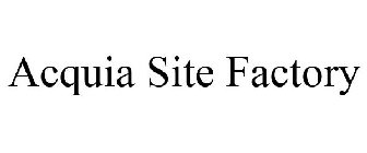 ACQUIA SITE FACTORY