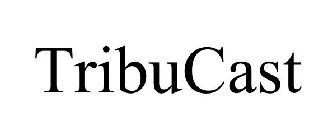 TRIBUCAST