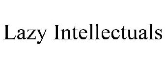 LAZY INTELLECTUALS