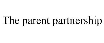 THE PARENT PARTNERSHIP