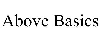 ABOVE BASICS