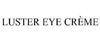 LUSTER EYE CRÈME