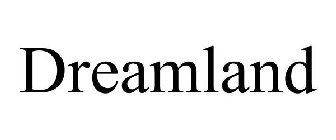 DREAMLAND