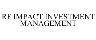 RF IMPACT INVESTMENT MANAGEMENT